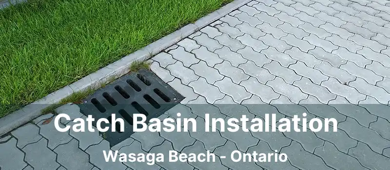  Catch Basin Installation Wasaga Beach - Ontario