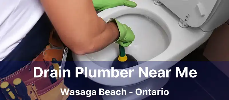  Drain Plumber Near Me Wasaga Beach - Ontario