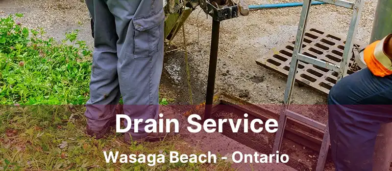  Drain Service Wasaga Beach - Ontario