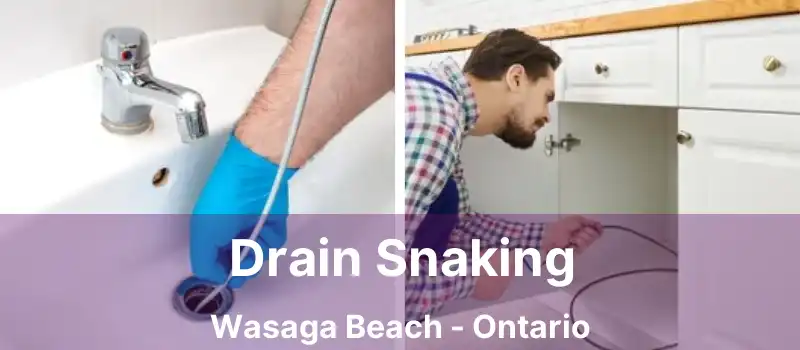  Drain Snaking Wasaga Beach - Ontario