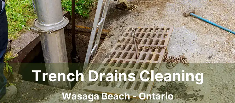  Trench Drains Cleaning Wasaga Beach - Ontario